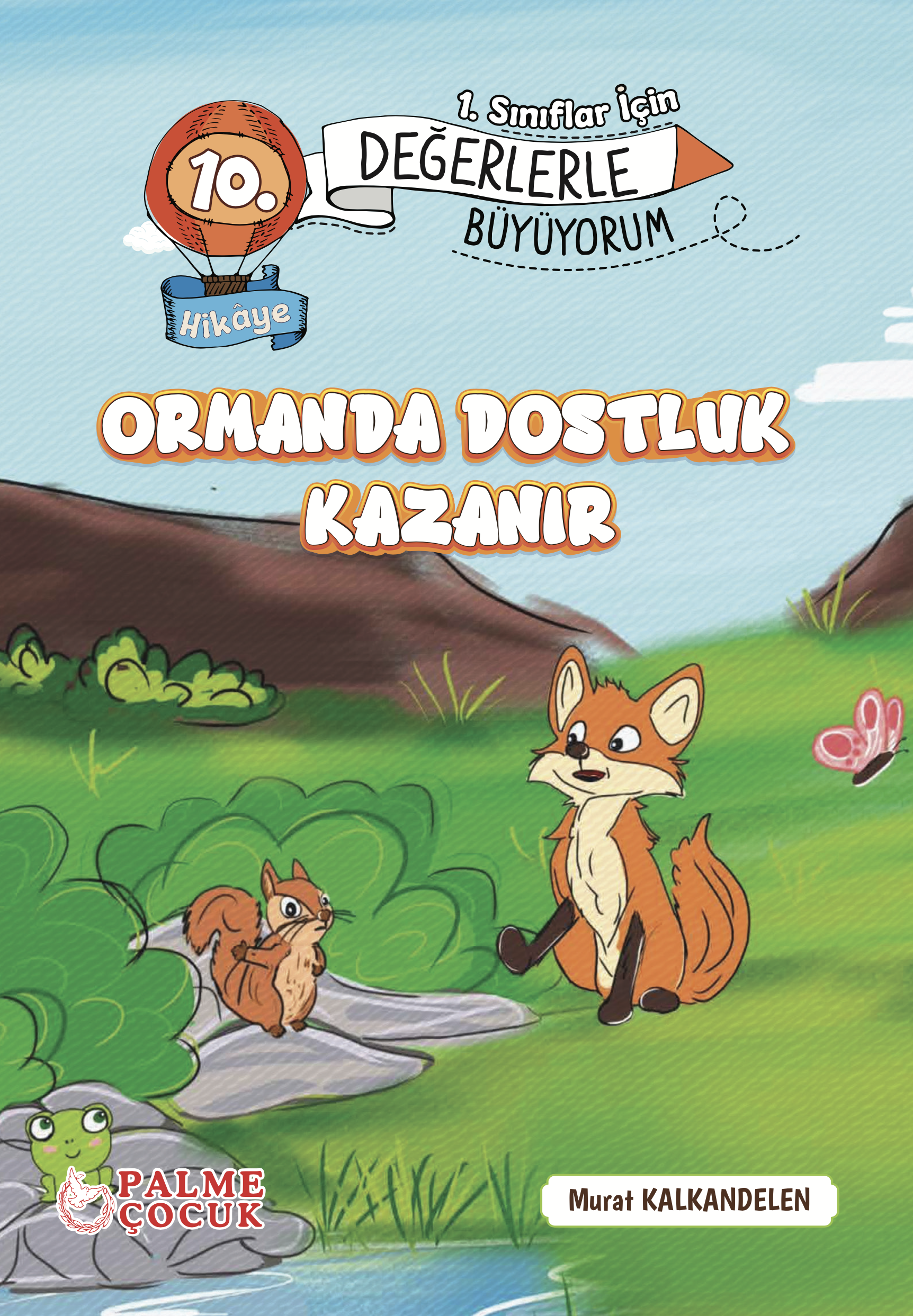 ORMANDA DOSTLUK KAZANIR